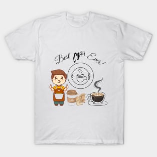 Best Coffee Ever T-Shirt